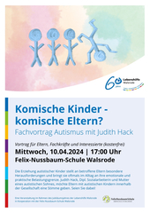 "Komische Kinder - komische Eltern?" - Fachvortrag Autismus am 10.4. mit Judith Hack