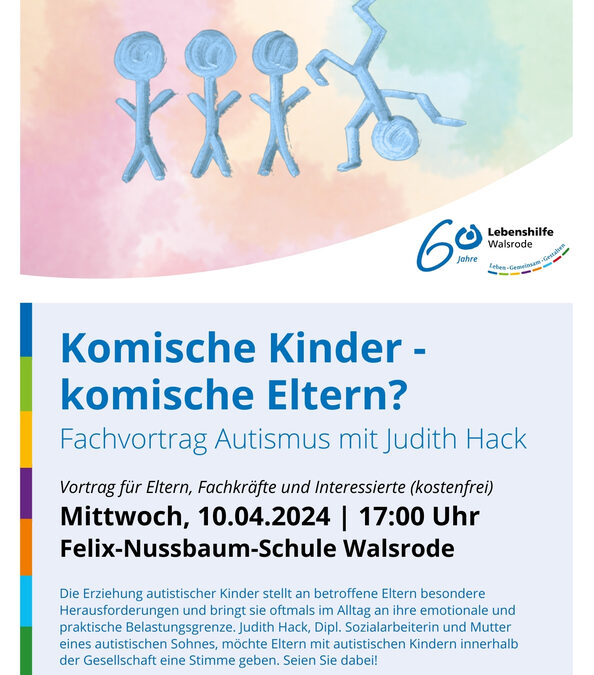Komische Kinder – komische Eltern?“ – Fachvortrag Autismus am 10.4. mit Judith Hack